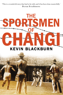 Kevin Blackburn The Sportsmen of Changi