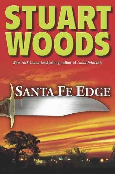 Stuart Woods Santa Fe Edge The fourth book in the Ed Eagle series 2010 This - photo 1