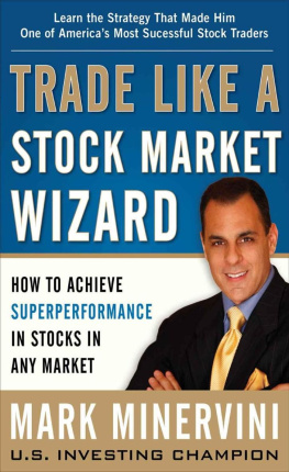 Mark Minervini - Trade Like a Stock Market Wizard: How to Achieve Super Performance in Stocks in Any Market