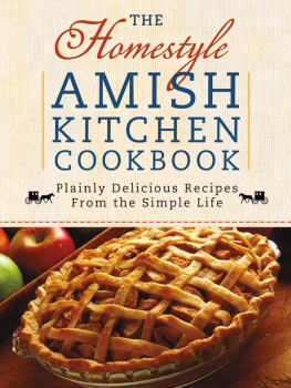 Georgia Varozza - The Homestyle Amish Kitchen Cookbook: Plainly Delicious Recipes from the Simple Life