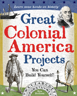 Kris Bordessa Great Colonial America Projects You Can Build Yourself!