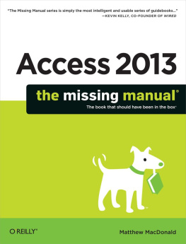 Matthew MacDonald - Access 2013: The Missing Manual