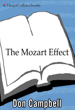 Don Campbell - The Mozart Effect: Tapping the Power of Music to Heal the Body, Strengthen the Mind and Unlock the Creative Spirit