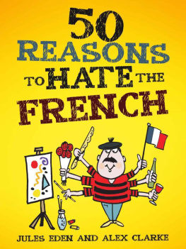 Jules Eden 50 Reasons to Hate the French