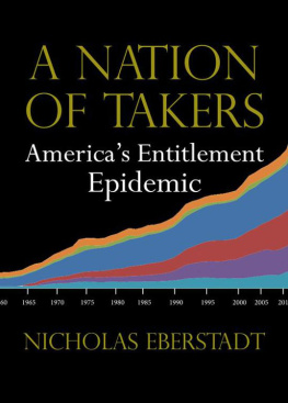 Nicholas Eberstadt - A Nation of Takers: Americas Entitlement Epidemic