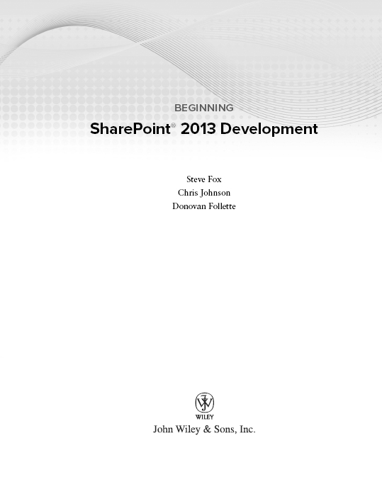 Beginning SharePoint 2013 Development Published by John Wiley Sons Inc - photo 2