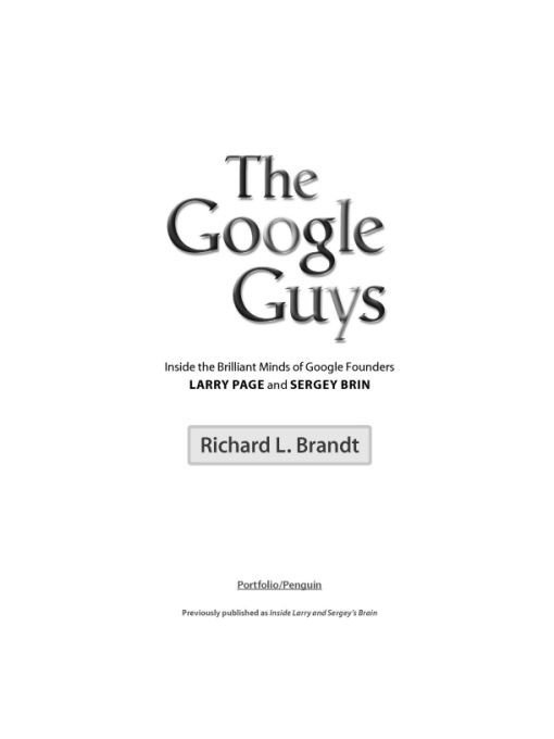 Table of Contents PORTFOLIOPENGUIN THE GOOGLE GUYS Richard L Brandt is - photo 1