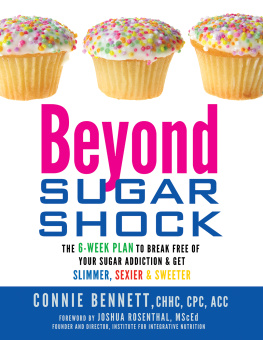 Connie Bennett Beyond Sugar Shock: The 6-Week Plan to Break Free of Your Sugar Addiction & Get Slimmer, Sexier & Sweeter