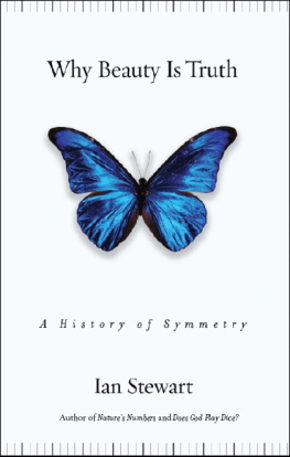 Ian Stewart - Why Beauty Is Truth: The History of Symmetry