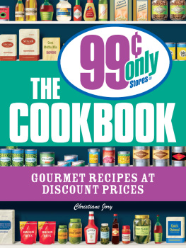 Christiane Jory - The 99 Cent Only Stores Cookbook: Gourmet Recipes at Discount Prices