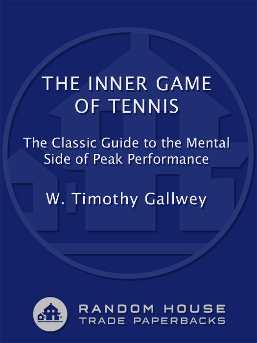 A LSO BY W T IMOTHY G ALLWEY The Inner Game of Golf Inner Skiing with - photo 1