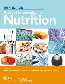 John W. Erdman Jr. Present Knowledge in Nutrition