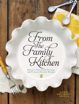 Gena Philibert Ortega - From the Family Kitchen: Discover Your Food Heritage and Preserve Favorite Recipes