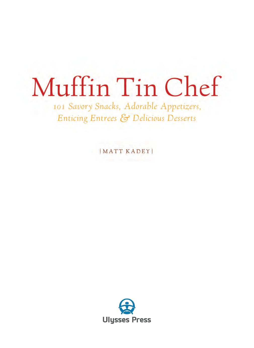 Table of Contents INTRODUCTION The Muffin Pan Can So how does a male - photo 2