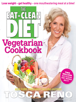 Tosca Reno - The Eat-Clean Diet Vegetarian Cookbook: Lose Weight and Get Healthy—One Mouthwatering Meal at a Time!