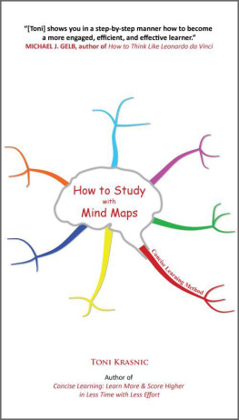 Toni Krasnic How to Study with Mind Maps: The Concise Learning Method for Students and Lifelong Learners