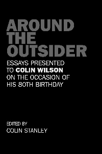 Around the Outsider A major publishing event by O-Books marked Colin Wilsons - photo 2