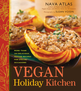 Nava Atlas - Vegan Holiday Kitchen: More than 200 Delicious, Festive Recipes for Special Occasions