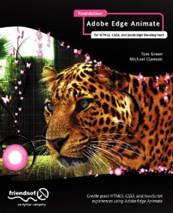 Foundation Adobe Edge Animate Copyright 2012 by Tom Green Michael Clawson - photo 1