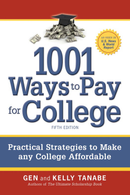 Gen Tanabe 1001 Ways to Pay for College: Practical Strategies to Make Any College Affordable