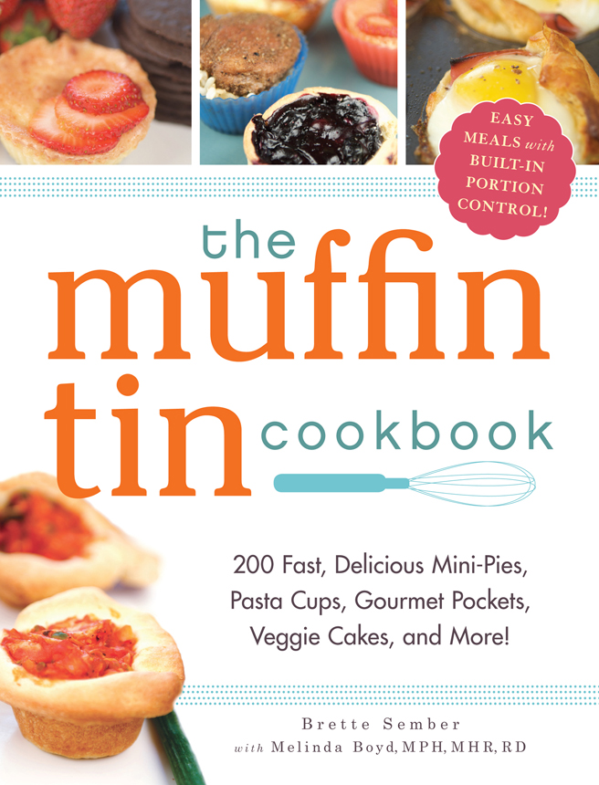 the muffin tin cookbook 200 Fast Delicious Mini-Pies Pasta Cups - photo 1