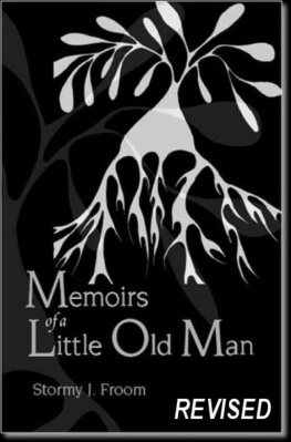 Stormy J. Froom Memoirs of a Little Old Man