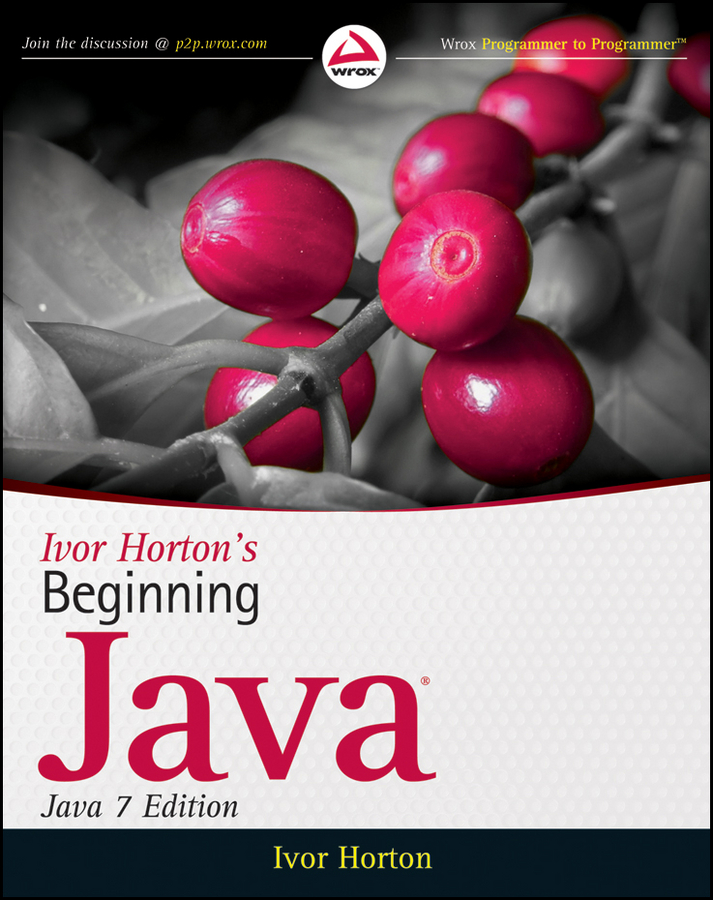 CONTENTS Ivor Hortons Beginning Java Java 7 Edition Published by John - photo 1