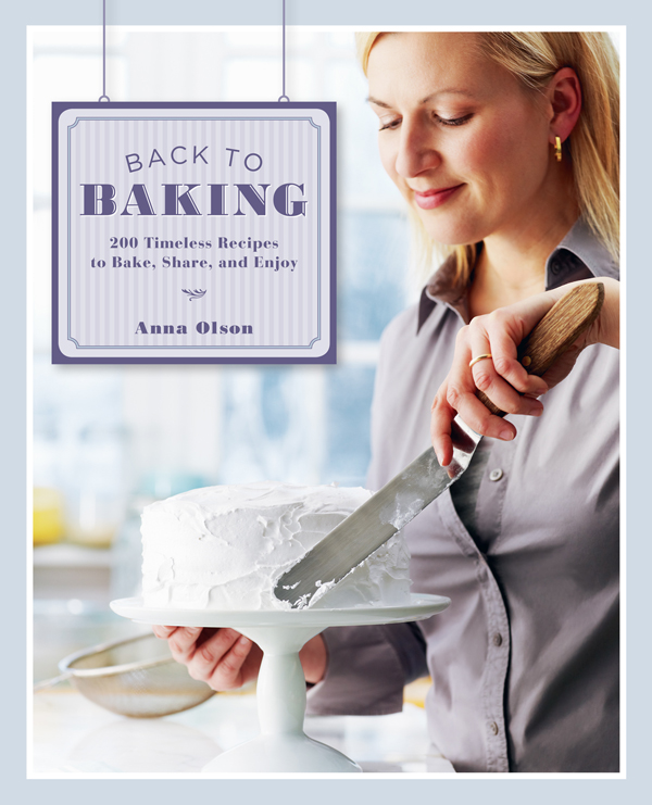 Copyright 2011 by Anna Olson Whitecap Books Epub edition - photo 1