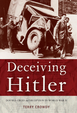 Terry Crowdy - Deceiving Hitler: Double-Cross and Deception in World War II