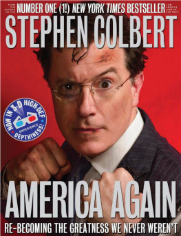 Stephen Colbert - America Again: Re-becoming the Greatness We Never Werent