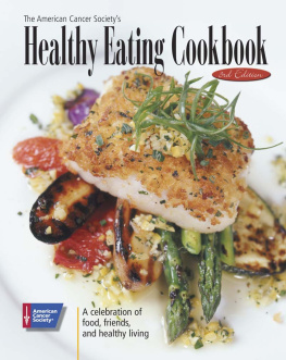American Cancer Society The American Cancer Societys Healthy Eating Cookbook: A Celebration of Food, Friendship, and Healthy Living