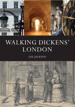 Lee Jackson Walking Dickens London: The Time Travellers Guide