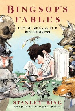 Stanley Bing Bingsops Fables: Little Morals for Big Business