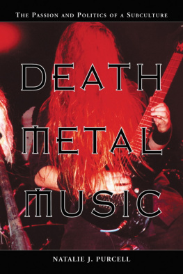 Natalie J. Purcell - Death Metal Music: The Passion and Politics of a Subculture