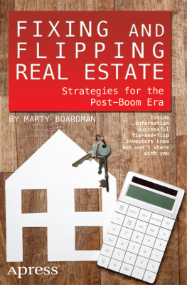 Marty Boardman Fixing and Flipping Real Estate: Strategies for the Post-Boom Era