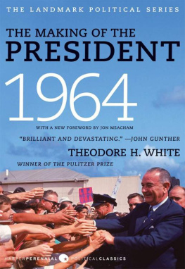 Theodore H. White - The Making of the President 1964