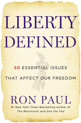 Ron Paul - Liberty Defined: 50 Essential Issues That Affect Our Freedom