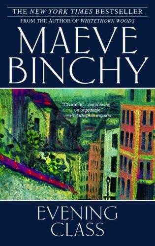 EVENING CLASSby Maeve Binchy Also by Maeve Binchy Light a Penny Candle - photo 1