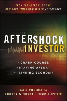 David Wiedemer - The Aftershock Investor: A Crash Course in Staying Afloat in a Sinking Economy