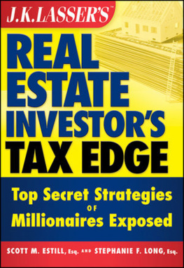 Scott M. Estill - J.K. Lassers Real Estate Investors Tax Edge: Top Secret Strategies of Millionaires Exposed