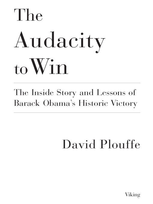 The Audacity to Win The Inside Story and Lessons of Barack Obamas Historic Victory - image 1