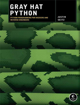 Justin Seitz Gray Hat Python: Python Programming for Hackers and Reverse Engineers