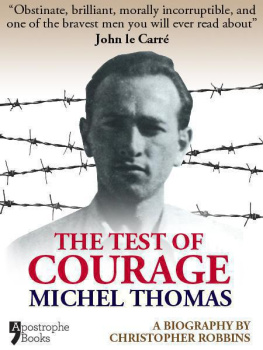 Christopher Robbins The Test of Courage: A Biography of Michel Thomas