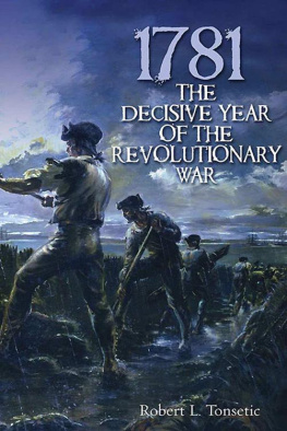Robert Tonsetic 1781: The Decisive Year of the Revolutionary War