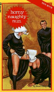 Brad Morgan Horny naughty nun CHAPTER ONE Sister Mary Grace had asked Father - photo 1