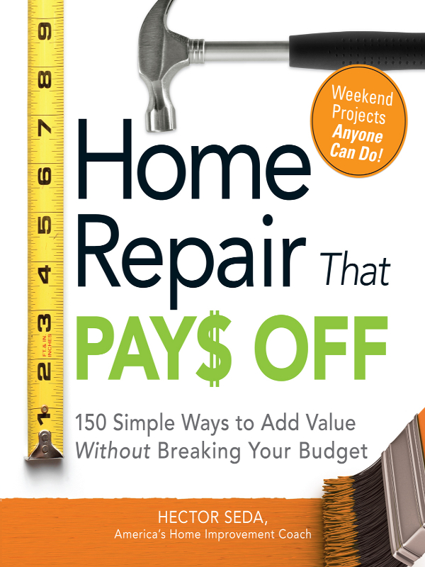 Weekend Projects Anyone Can Do Home Repair That PAY OFF 150 Simple - photo 1