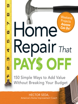 Hector Seda - Home Repair That Pays Off: 150 Simple Ways to Add Value Without Breaking Your Budget