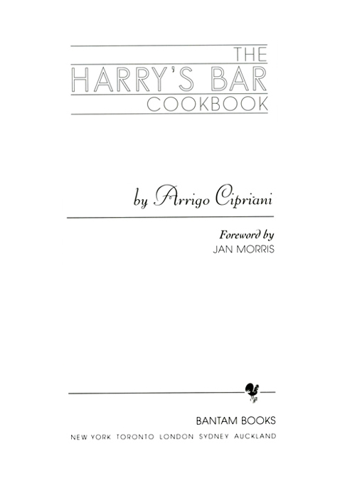 THE HARRYS BAR COOKBOOK A Bantam Book November 1991 All rights reserved - photo 2