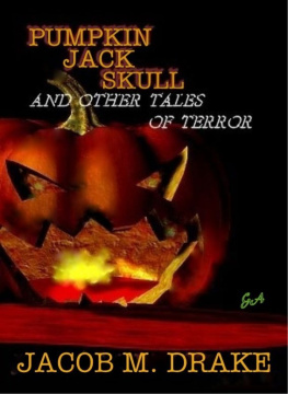 Jacob M. Drake - Pumpkin Jack Skull and Other Tales of Terror