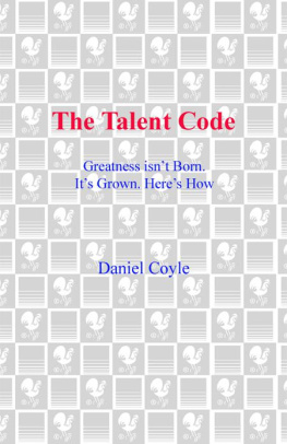 Daniel Coyle The Talent Code: Greatness Isnt Born. Its Grown. Heres How.